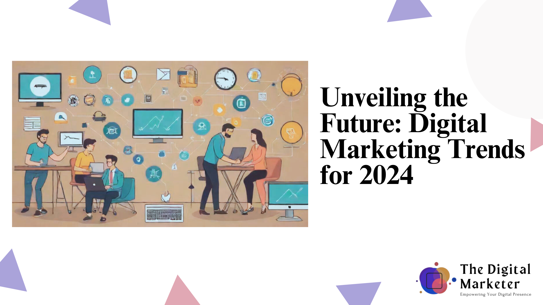 Unveiling the Future: Digital Marketing Trends for 2024